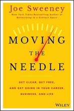 Cover art for Moving the Needle: Get Clear, Get Free, and Get Going in Your Career, Business, and Life!