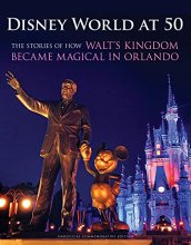 Cover art for Disney World at 50: The Stories of How Walt's Kingdom Became Magic in Orlando