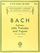 Cover art for Bach: 18 Little Preludes and Fugues: Piano Solo (Schirmer's Library of Musical Classics, Vol. 424)