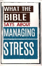 Cover art for What The Bible Says About Managing Stress