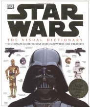 Cover art for The Visual Dictionary of Star Wars, Episodes IV, V, & VI: The Ultimate Guide to Star Wars Characters and Creatures
