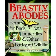 Cover art for Beastly Abodes: Homes for Birds, Bats, Butterflies and Other Backyard Wildlife