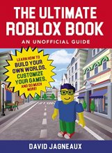 Cover art for The Ultimate Roblox Book: An Unofficial Guide: Learn How to Build Your Own Worlds, Customize Your Games, and So Much More! (Unofficial Roblox)
