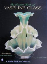 Cover art for The Picture Book of Vaseline Glass (Schiffer Book for Collectors)