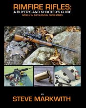 Cover art for Rimfire Rifles: A Buyer's and Shooter's Guide (Survival Guns)