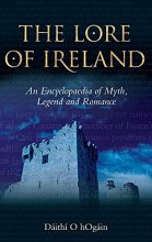 Cover art for The Lore of Ireland: An Encyclopaedia of Myth, Legend and Romance