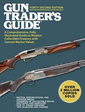 Cover art for Gun Trader's Guide, Forty-Second Edition: A Comprehensive, Fully Illustrated Guide to Modern Collectible Firearms with Current Market Values