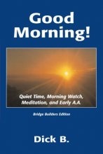 Cover art for Good Morning!: Quiet Time, Morning Watch, Meditation, and Early A.A.
