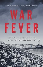 Cover art for War Fever: Boston, Baseball, and America in the Shadow of the Great War