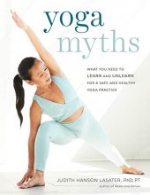 Cover art for Yoga Myths: What You Need to Learn and Unlearn for a Safe and Healthy Yoga Practice