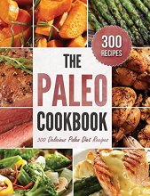 Cover art for The Paleo Cookbook: 300 Delicious Paleo Diet Recipes