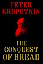 Cover art for The Conquest of Bread (The Kropotkin Collection)