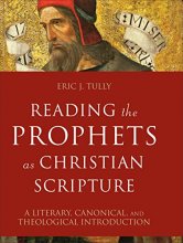 Cover art for Reading the Prophets as Christian Scripture: A Literary, Canonical, and Theological Introduction (Reading Christian Scripture)
