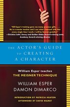 Cover art for The Actor's Guide to Creating a Character: William Esper Teaches the Meisner Technique