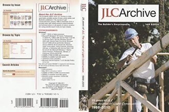Cover art for JLC Archive : 25 years of The Journal of Light Construction 1986-2010 (14th Edition)