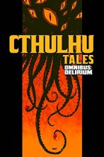 Cover art for Cthulhu Tales Omnibus: Delirium: Delirium (1)
