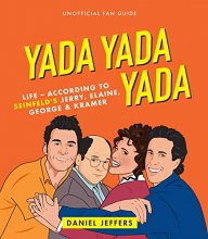 Cover art for Yada Yada Yada: Life-according to Seinfeld's Jerry, Elaine, George & Kramer