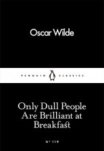 Cover art for Only Dull People Are Brilliant at Breakfast (Penguin Little Black Classics)