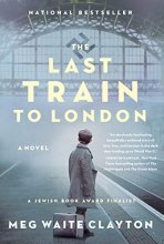 Cover art for The Last Train to London: A Novel