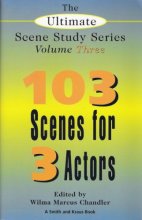 Cover art for The Ultimate Scene Study Series Volume III: 103 Scenes for 3 Actors