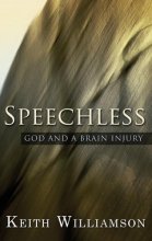 Cover art for Speechless: God And a Brain Injury