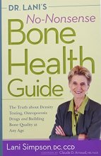 Cover art for Dr. Lani's No-Nonsense Bone Health Guide: The Truth About Density Testing, Osteoporosis Drugs, and Building Bone Quality at Any Age
