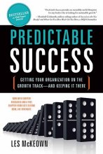 Cover art for Predictable Success: Getting Your Organization on the Growth Track--and Keeping It There