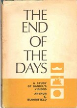Cover art for THE END OF THE DAYS A Study of Daniel's Visions