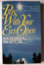 Cover art for Pray with your eyes open: Looking at God, ourselves, and our prayers