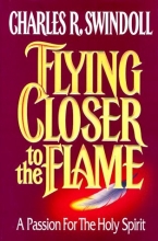 Cover art for Flying Closer to the Flame: A Passion for the Holy Spirit