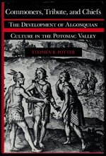 Cover art for Commoners, Tribute, and Chiefs: The Development of Algonquian Culture in the Potomac Valley