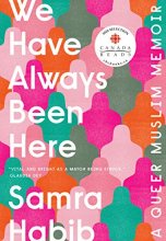 Cover art for We Have Always Been Here: A Queer Muslim Memoir