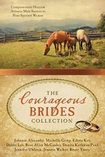 Cover art for The Courageous Brides Collection: Compassionate Heroism Attracts Male Suitors to Nine Spirited Women