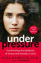 Cover art for Under Pressure: Confronting the Epidemic of Stress and Anxiety in Girls