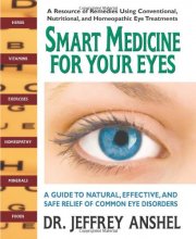 Cover art for Smart Medicine for Your Eyes: A Guide to Natural, Effective, and Safe Relief of Common Eye Disorders