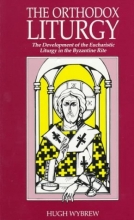 Cover art for The Orthodox Liturgy: The Development of the Eucharistic Liturgy in the Byzantine Rite