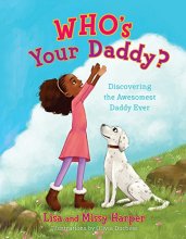Cover art for Who's Your Daddy?: Discovering the Awesomest Daddy Ever