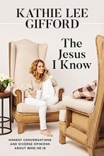Cover art for The Jesus I Know: Honest Conversations and Diverse Opinions about Who He Is
