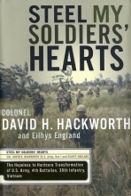 Cover art for Steel My Soldiers' Hearts: The Hopeless to Hardcore Transformation of the U.S. Army, 4th Battalion, 39th Infantry, Vietnam