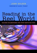 Cover art for Reading in the Reel World: Teaching Documentaries And Other Nonfiction Texts