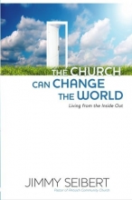 Cover art for The Church Can Change The World: Living from the Inside Out