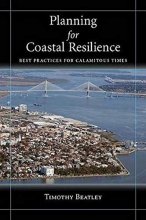 Cover art for Planning for Coastal Resilience: Best Practices for Calamitous Times