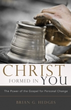 Cover art for Christ Formed in You: The Power of the Gospel for Personal Change