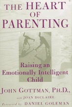 Cover art for The Heart of Parenting: Raising an Emotionally Intelligent Child