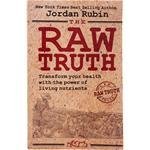 Cover art for The Raw Truth: Transform Your Health with the Power of Living Nutrients