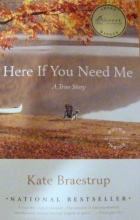 Cover art for Here If You Need Me: A True Story -- 2008 publication