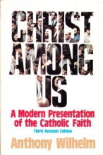 Cover art for Christ among us: A modern presentation of the Catholic faith