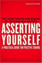 Cover art for Asserting Yourself-Updated Edition: A Practical Guide For Positive Change