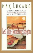 Cover art for Let The Journey Begin God's Roadmap For New Beginnings
