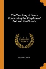 Cover art for The Teaching of Jesus Concerning the Kingdom of God and the Church